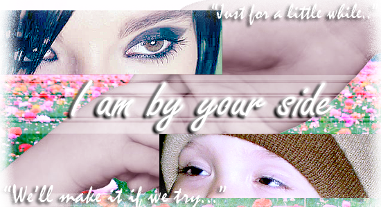 By Your Side fan fiction banner photo I AM BY YOUR SIDE copy_zpssxmplrf1.png