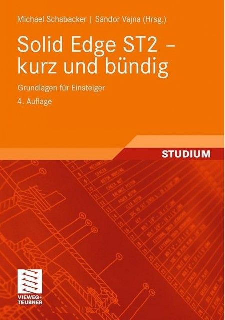 Solid Edge ST2 - kurz und bndig Grundlagen fr Einsteiger (Repost) Solid Edge ST2 - kurz und bndig Grundlagen fr Einsteiger (Repost)