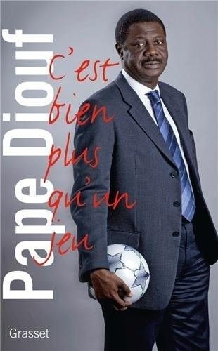 Pape Diouf, C'est bien plus qu'un jeu Pape Diouf, C'est bien plus qu'un jeu
