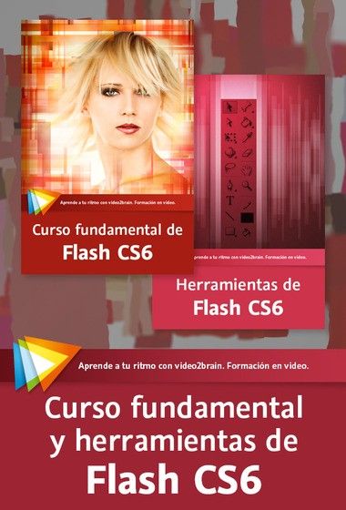 Curso fundamental y Herramientas de Flash CS6 Curso fundamental y Herramientas de Flash CS6