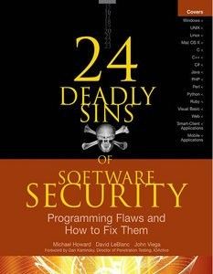 24 Deadly Sins of Software Security Programming Flaws and How to Fix Them (repost) 24 Deadly Sins of Software Security Programming Flaws and How to Fix Them (repost)