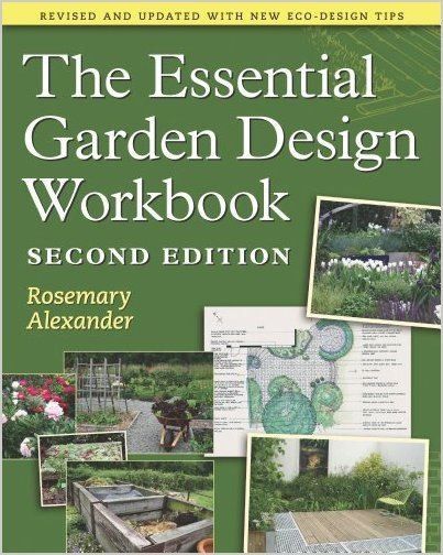 The Essential Garden Design Workbook, Second Edition The Essential Garden Design Workbook, Second Edition