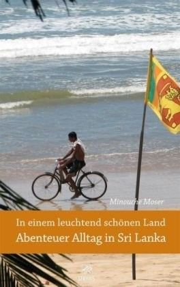 In einem leuchtend sch?nen Land - Abenteuer Alltag in Sri Lanka (repost) In einem leuchtend sch?nen Land - Abenteuer Alltag in Sri Lanka (repost)