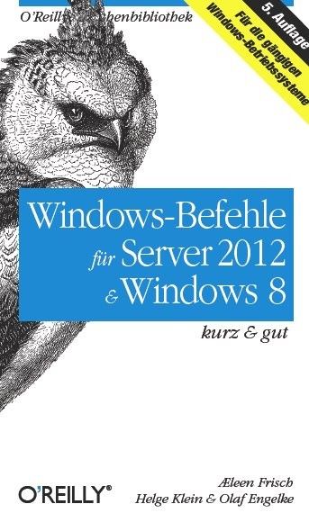 Windows-Befehle f?r Server 2012 und Windows 8 5. Edition Windows-Befehle f?r Server 2012 und Windows 8 5. Edition
