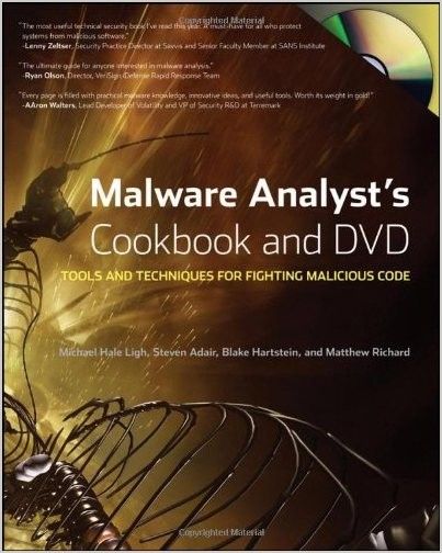 Malware Analyst's Cookbook and DVD Tools and Techniques for Fighting Malicious Code (Repost) Malware Analyst's Cookbook and DVD Tools and Techniques for Fighting Malicious Code (Repost)