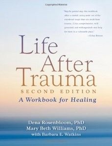 Life After Trauma, Second Edition A Workbook for Healing (Repost) Life After Trauma, Second Edition A Workbook for Healing (Repost)