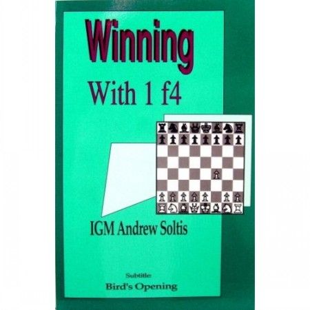 Andrew Soltis, Winning with 1 f4 Bird's Opening Andrew Soltis, Winning with 1 f4 Bird's Opening