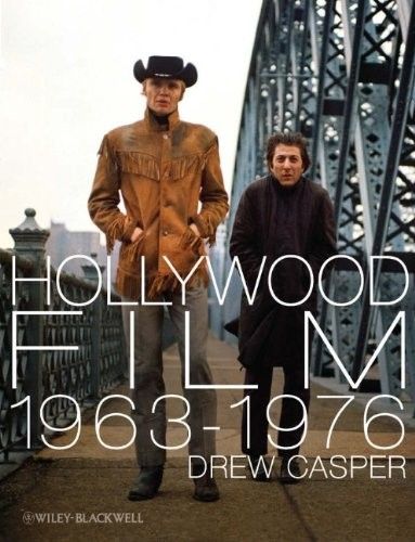 Hollywood Film 1963-1976 Years of Revolution and Reaction Hollywood Film 1963-1976 Years of Revolution and Reaction