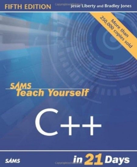 Sams Teach Yourself C++ in 21 Days (5th Edition) Sams Teach Yourself C++ in 21 Days (5th Edition)