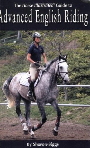 Advanced English Riding (Horse Illustrated Guide) Advanced English Riding (Horse Illustrated Guide)