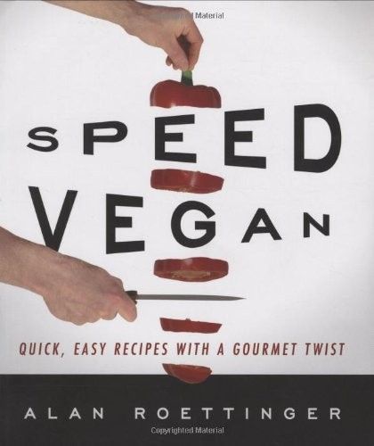 Speed Vegan Quck, Easy Recipes with a Gourmet Twist Speed Vegan Quck, Easy Recipes with a Gourmet Twist