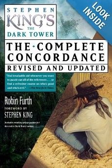 Stephen King's The Dark Tower The Complete Concordance, Revised and Updated Stephen King's The Dark Tower The Complete Concordance, Revised and Updated