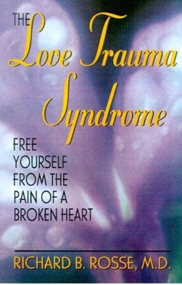 The Love Trauma Syndrome Free Yourself from the Pain of a Broken Heart The Love Trauma Syndrome Free Yourself from the Pain of a Broken Heart