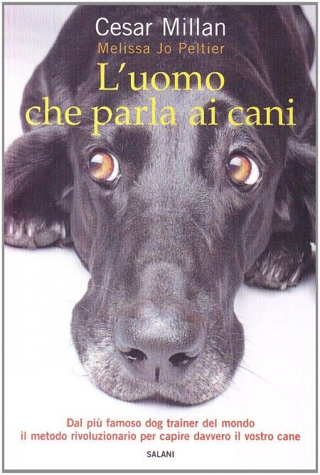 Millan Cesar - L'uomo Che Parla Ai Cani Millan Cesar - L'uomo Che Parla Ai Cani
