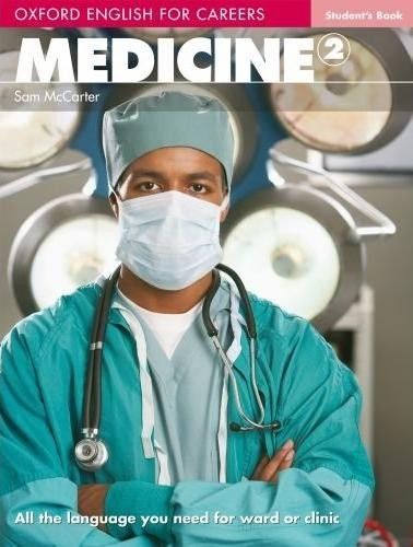 Oxford English for Careers Medicine 2 Students Book (Repost) Oxford English for Careers Medicine 2 Students Book (Repost)