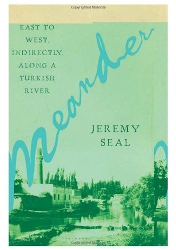 Meander East to West, Indirectly, Along a Turkish River Meander East to West, Indirectly, Along a Turkish River