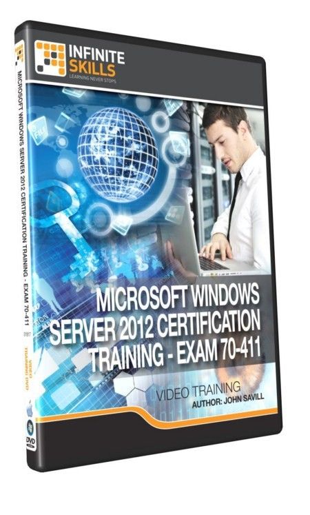 Infiniteskills - Microsoft Windows Server 2012 Certification - Exam 70-411 Infiniteskills - Microsoft Windows Server 2012 Certification - Exam 70-411