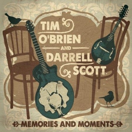 Tim O'Brien & Darrell Scott - Memories and Moments (2013) Tim O'Brien & Darrell Scott - Memories and Moments (2013)