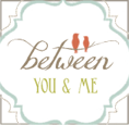 Between You & Me