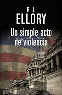  Un simple acto de violencia - R.J. Ellory