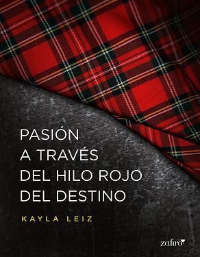 PasiГіn a traves del hilo rojo del destino - Kayla Leiz