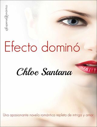 Efecto dominó - Chloe Santana Efecto dominó - Chloe Santana